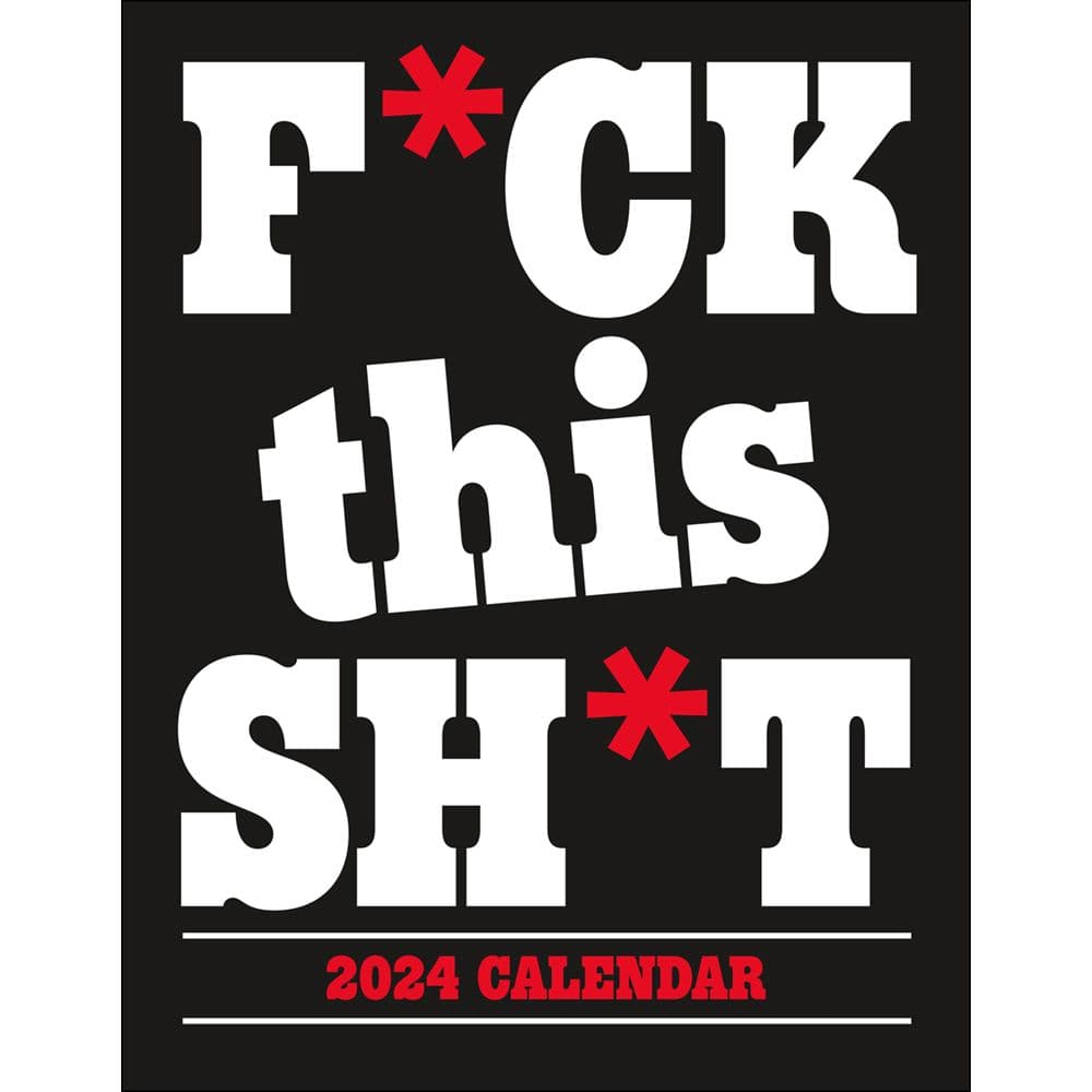 F*ck This Sh!t 2024 BIG Mini Wall Calendar
