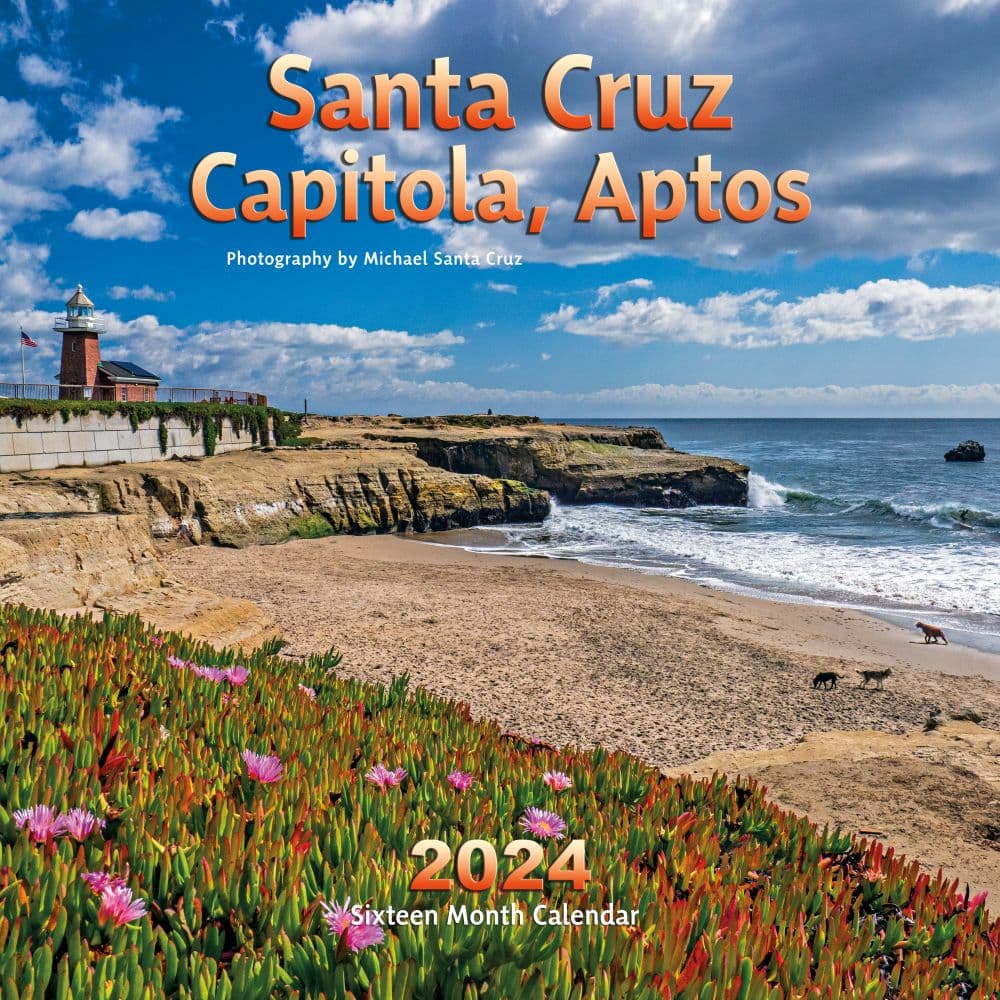 Santa Cruz Capitola & Aptos 2024 Wall Calendar