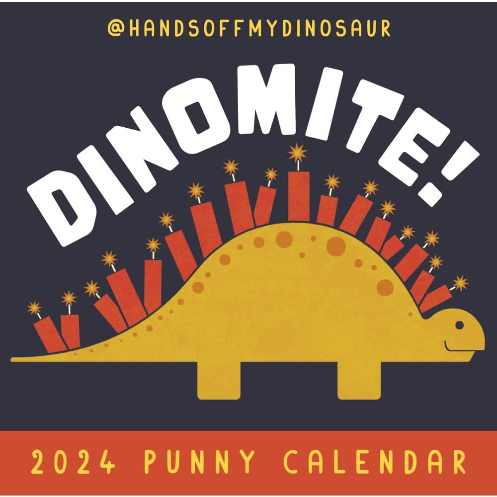 Hands Off My Dinosaur 2024 Desk Calendar
